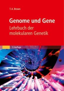 Genome und Gene: Lehrbuch der molekularen Genetik (Sav Biowissenschaften)