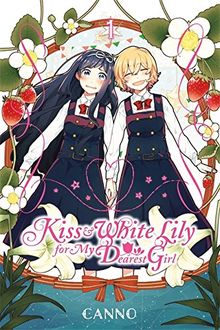 Kiss and White Lily for My Dearest Girl, Vol. 1