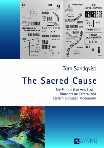 The Sacred Cause: The Europe that was Lost - Thoughts on Central and Eastern European Modernism