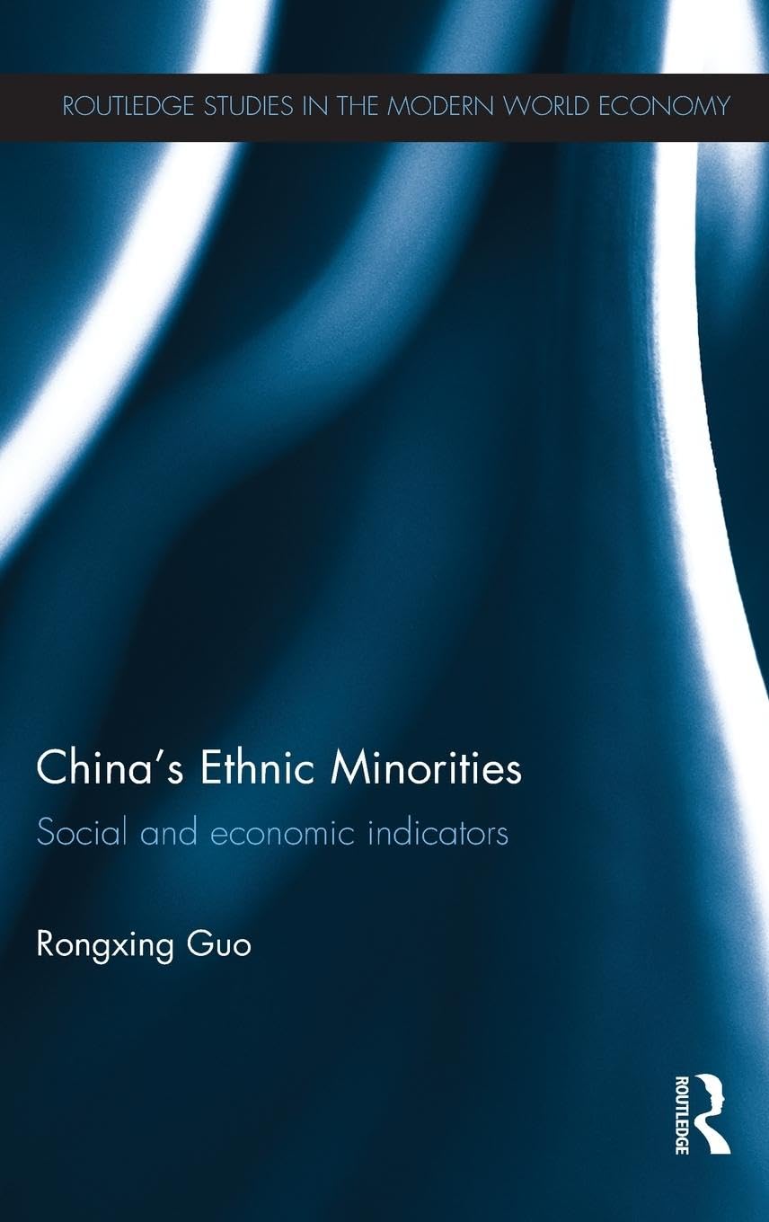 China's Ethnic Minorities: Social and Economic Indicators (Routledge Studies in the Modern World Economy)