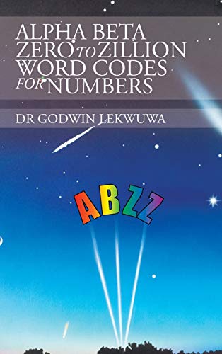 Alpha Beta Zero to Zillion Word Codes for Numbers