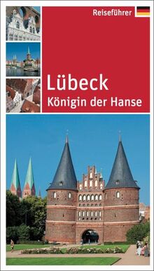 Lübeck: Königin der Hanse