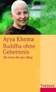 Buddha ohne Geheimnis: Die Lehre für den Alltag