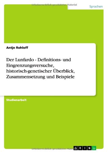 Der Lunfardo - Definitions- und Eingrenzungsversuche, historisch-genetischer Überblick, Zusammensetzung und Beispiele