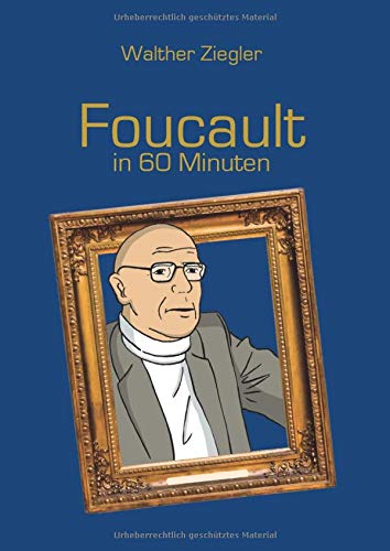 Foucault in 60 Minuten
