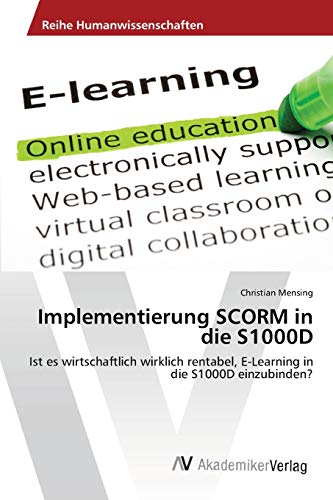 Implementierung SCORM in die S1000D: Ist es wirtschaftlich wirklich rentabel, E-Learning in die S1000D einzubinden?