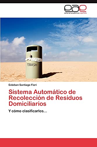 Sistema Automático de Recolección de Residuos Domiciliarios: Y cómo clasificarlos...