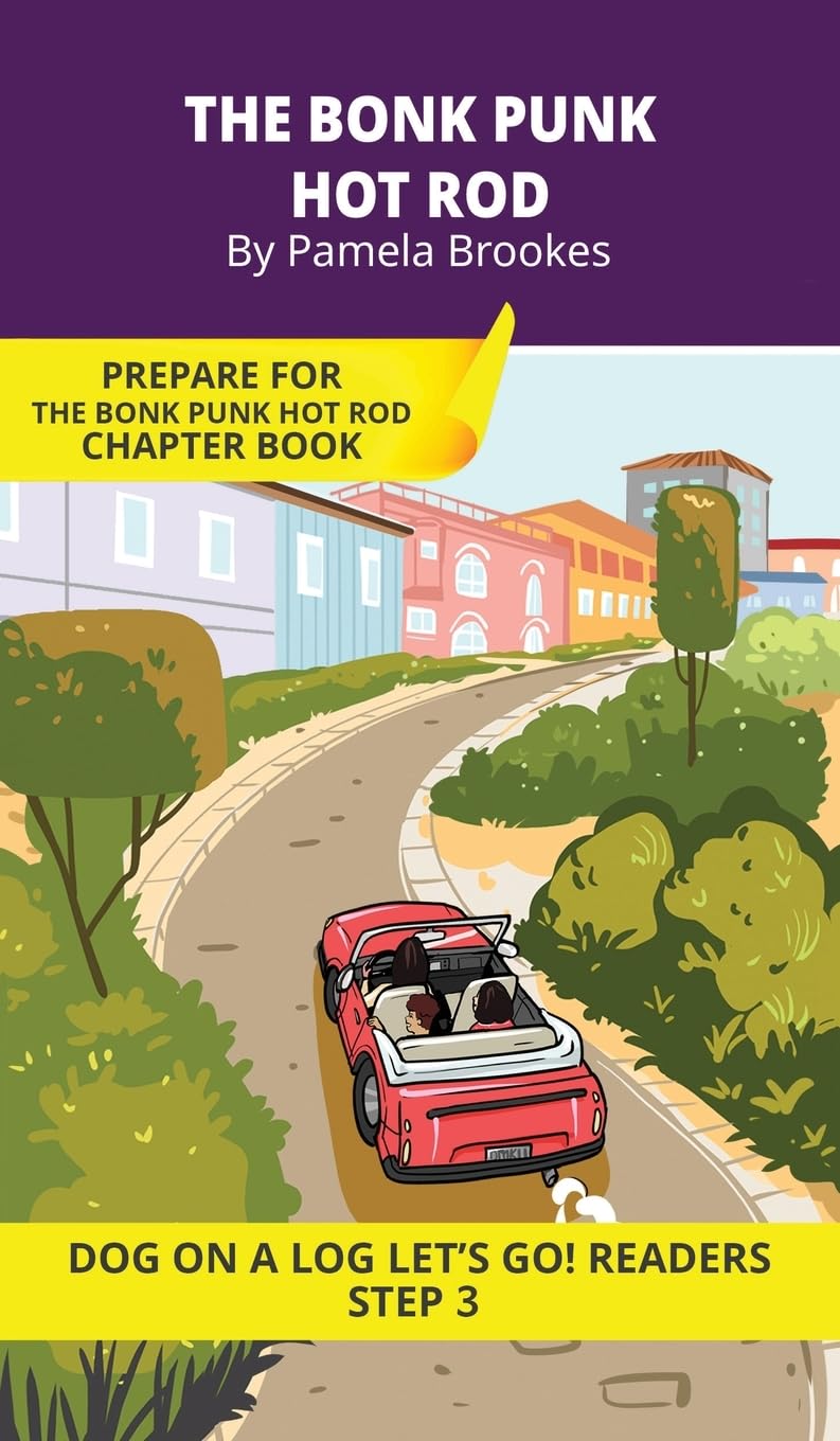 The Bonk Punk Hot Rod: Short Decodable Books Prepare Students for Reading DOG ON A LOG Decodable Chapter Books. For Beginning Readers and Students with Dyslexia. (Step 3--ng, -nk)