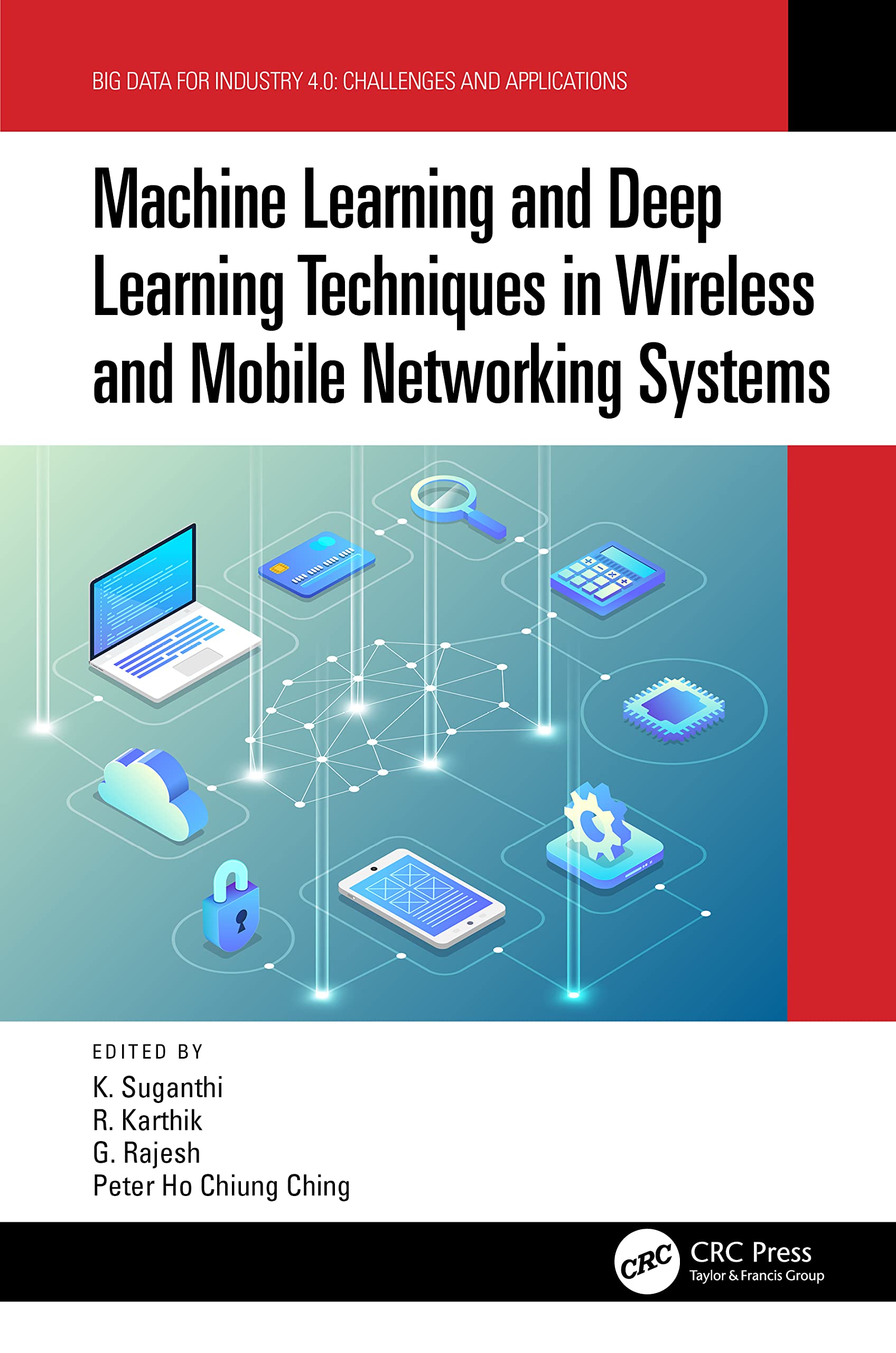 Machine Learning and Deep Learning Techniques in Wireless and Mobile Networking Systems (Big Data for Industry 4.0: Challenges and Applications)