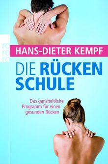 Die Rückenschule: Das ganzheitliche Programm für einen gesunden Rücken