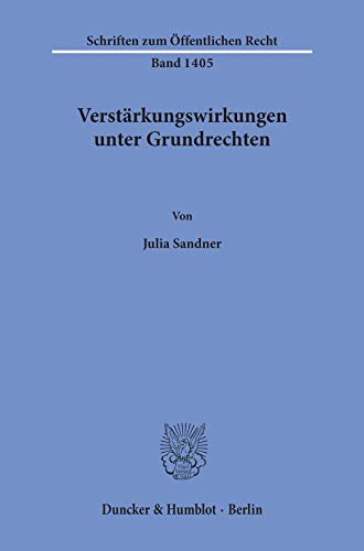 Verstärkungswirkungen unter Grundrechten. (Schriften zum Öffentlichen Recht)