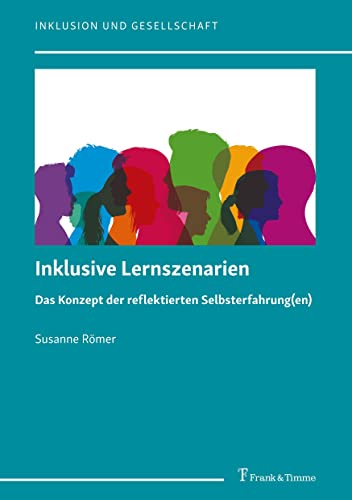 Inklusive Lernszenarien: Das Konzept der reflektierten Selbsterfahrung(en) (Inklusion und Gesellschaft)
