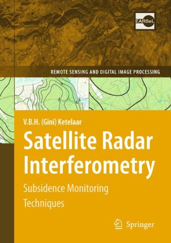 Satellite Radar Interferometry: Subsidence Monitoring Techniques (Remote Sensing and Digital Image Processing)