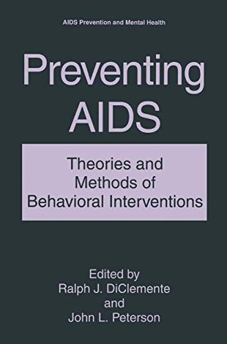 Preventing Aids: Theories And Methods Of Behavioral Interventions (Aids Prevention And Mental Health)