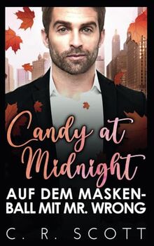 Candy at Midnight: Auf dem Maskenball mit Mr. Wrong