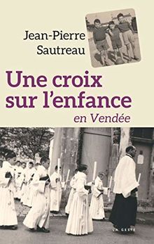 Une croix sur l'enfance en Vendée