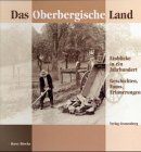 Das Oberbergische Land - Einblicke in ein Jahrhundert. Geschichten, Fotos, Erinnerungen