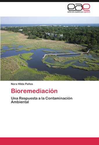 Bioremediación: Una Respuesta a la Contaminación Ambiental