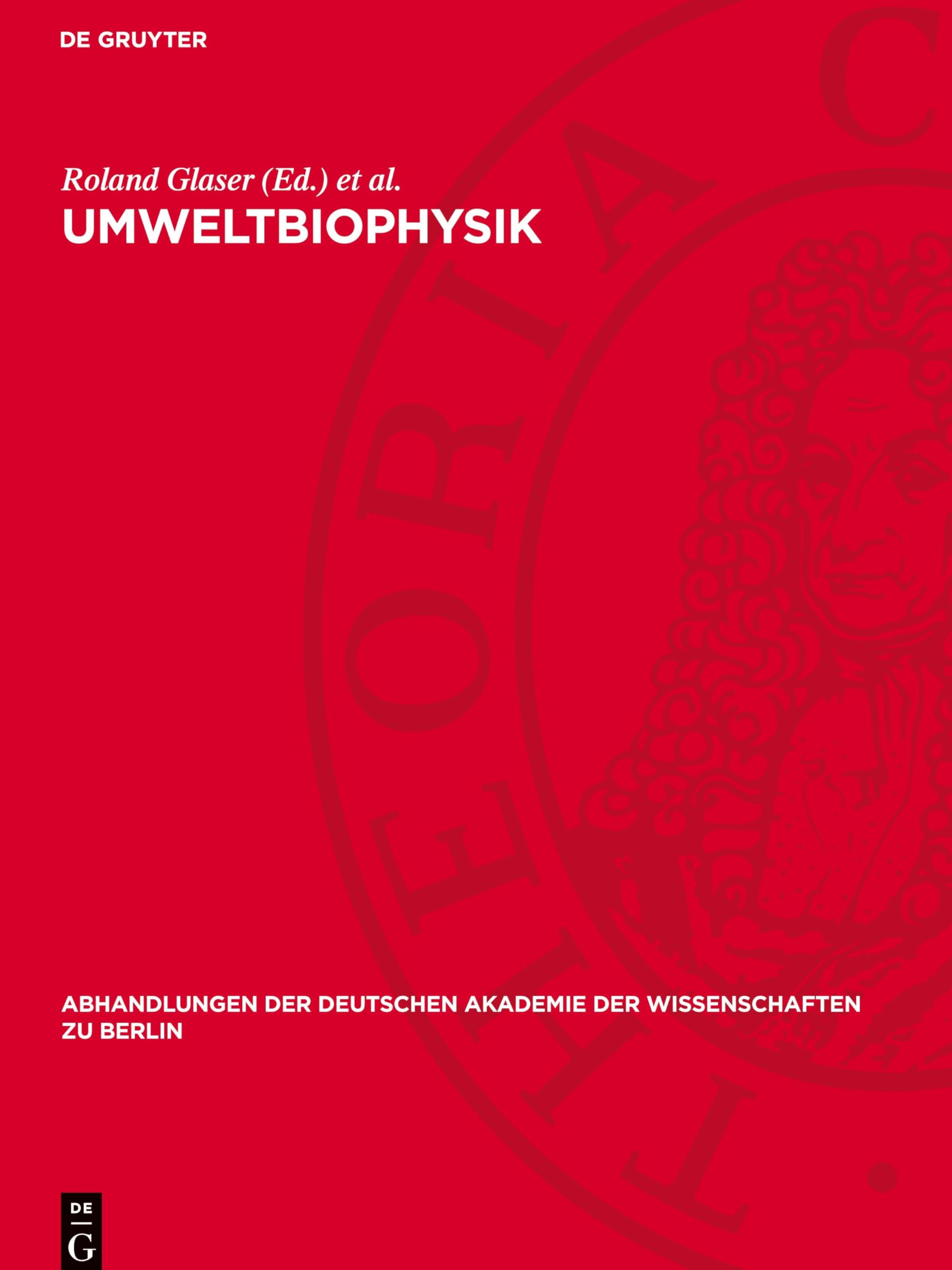 Umweltbiophysik: Arbeitstagung veranstaltet von der Gesellschaft für physikalische und mathematische Biologie der DDR, Sektion Biophysik und der ... Berlin / Klasse Für Sprachen, Literatur Un)
