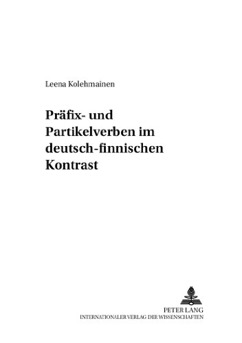 Präfix- und Partikelverben im deutsch-finnischen Kontrast (Finnische Beiträge zur Germanistik)