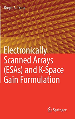 Electronically Scanned Arrays (ESAs) and K-Space Gain Formulation - Roger A Dana Gebunden