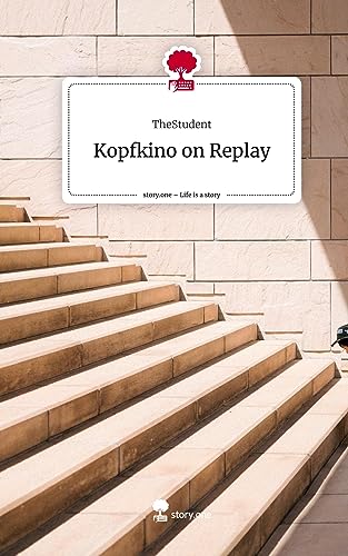 Kopfkino on Replay. Life is a Story - story.one