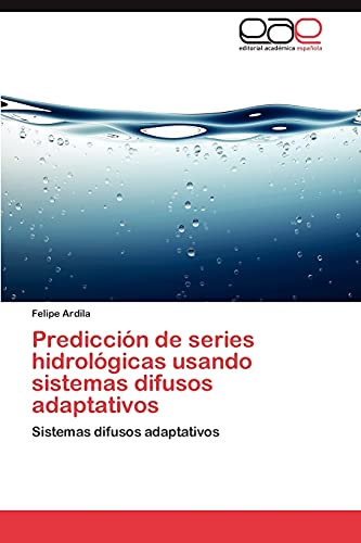 Predicción de series hidrológicas usando sistemas difusos adaptativos: Sistemas difusos adaptativos
