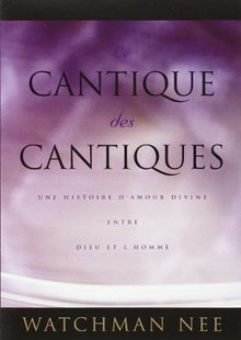 Le Cantique des Cantiques. Une histoire d'amour divine entre Dieu et l'homme