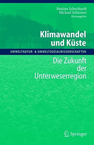 Klimawandel und Küste: Die Zukunft der Unterweserregion (Umweltnatur- & Umweltsozialwissenschaften)