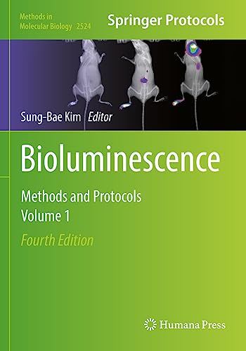 Bioluminescence: Methods and Protocols, Volume 1 (Methods in Molecular Biology, 2524, Band 2524)