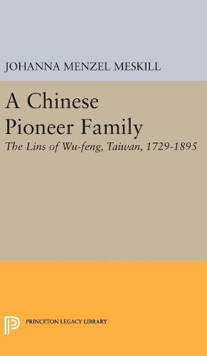 A Chinese Pioneer Family: The Lins of Wu-feng, Taiwan, 1729-1895 (Studies of the East Asian Institute)
