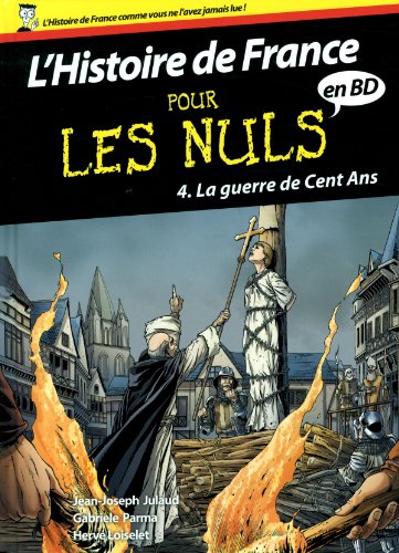 L'histoire De France Pour Les Nuls En Bd, Tome 4 : La Guerre De Cent Ans