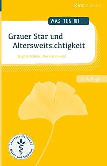 Grauer Star und Altersweitsichtigkeit (Was tun bei)