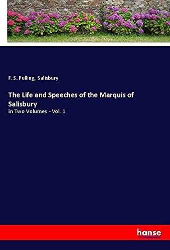 The Life and Speeches of the Marquis of Salisbury: in Two Volumes - Vol. 1