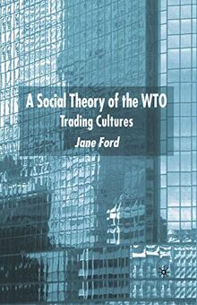A Social Theory of the WTO: Trading Cultures