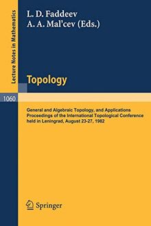 Topology: General and Algebraic Topology, and Applications. Proceedings of the International Topological Conference held in Leningrad, August 23-27, ... Notes in Mathematics, 1060, Band 1060)