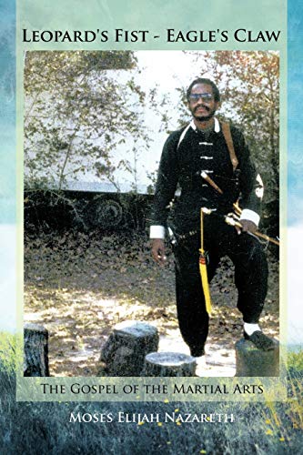 Leopard's Fist - Eagle's Claw: The Gospel of the Martial Arts