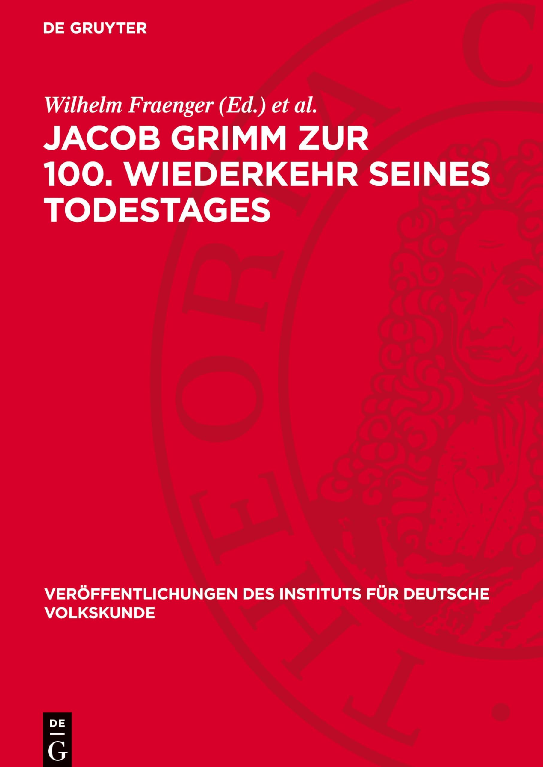 Jacob Grimm zur 100. Wiederkehr seines Todestages: Festschrift des Instituts für deutsche Volkskunde (Veröffentlichungen Des Instituts Für Deutsche Volkskunde)