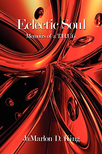 Eclectic Soul: Memoirs of a T.H.U.G.
