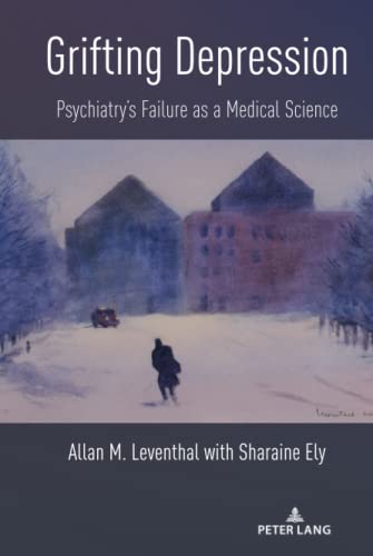 Grifting Depression: Psychiatry¿s Failure as a Medical Science