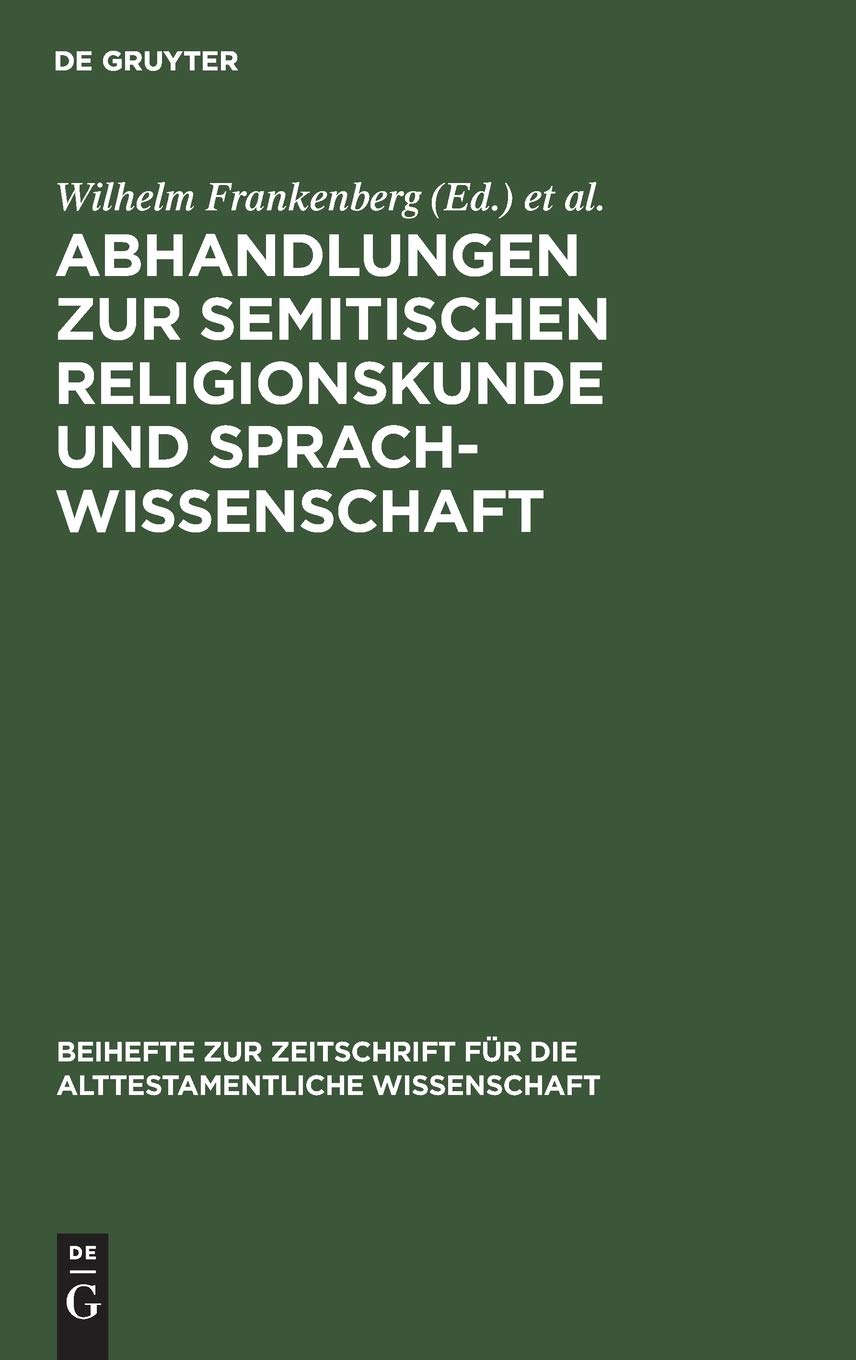 Abhandlungen zur semitischen Religionskunde und Sprachwissenschaft: Wolf Wilhelm Graf von Baudissin zum 26. September 1917 überreicht von Freunden und ... alttestamentliche Wissenschaft, 33, Band 33)