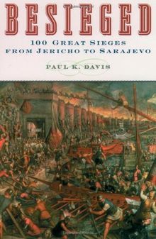 Besieged: 100 Great Sieges from Jericho to Sarajevo