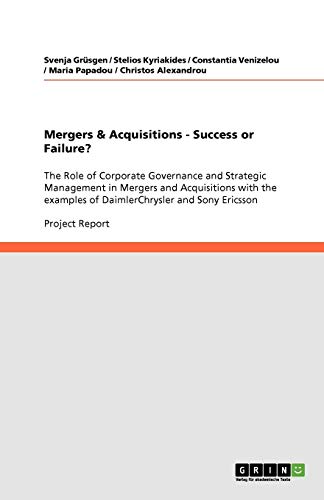 Mergers & Acquisitions - Success or Failure?: The Role of Corporate Governance and Strategic Management in Mergers and Acquisitions with the examples of DaimlerChrysler and Sony Ericsson
