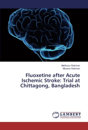 Fluoxetine after Acute Ischemic Stroke: Trial at Chittagong, Bangladesh