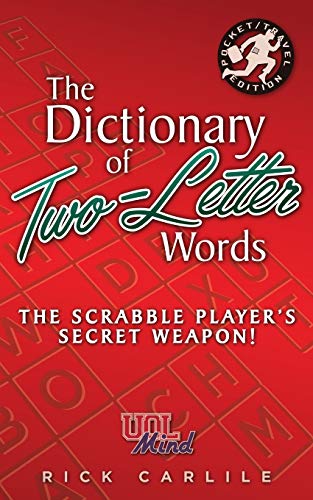 The Dictionary of Two-Letter Words - The Scrabble Player's Secret Weapon!: Master the Building-Blocks of the Game with Memorable Definitions of All 127 Words (UOL Mind, Band 2)