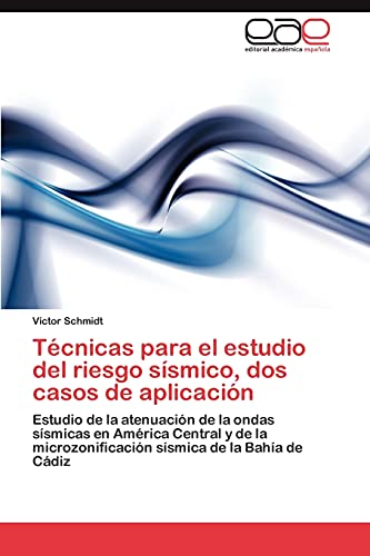 Técnicas para el estudio del riesgo sísmico, dos casos de aplicación: Estudio de la atenuación de la ondas sísmicas en América Central y de la microzonificación sísmica de la Bahía de Cádiz
