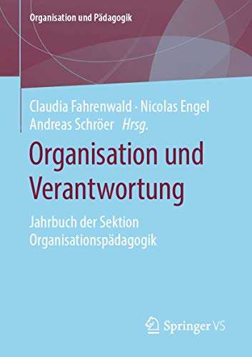 Organisation und Verantwortung: Jahrbuch der Sektion Organisationspädagogik (Organisation und Pädagogik, Band 27)