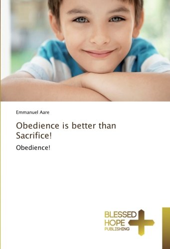 Obedience is better than Sacrifice!: Obedience!