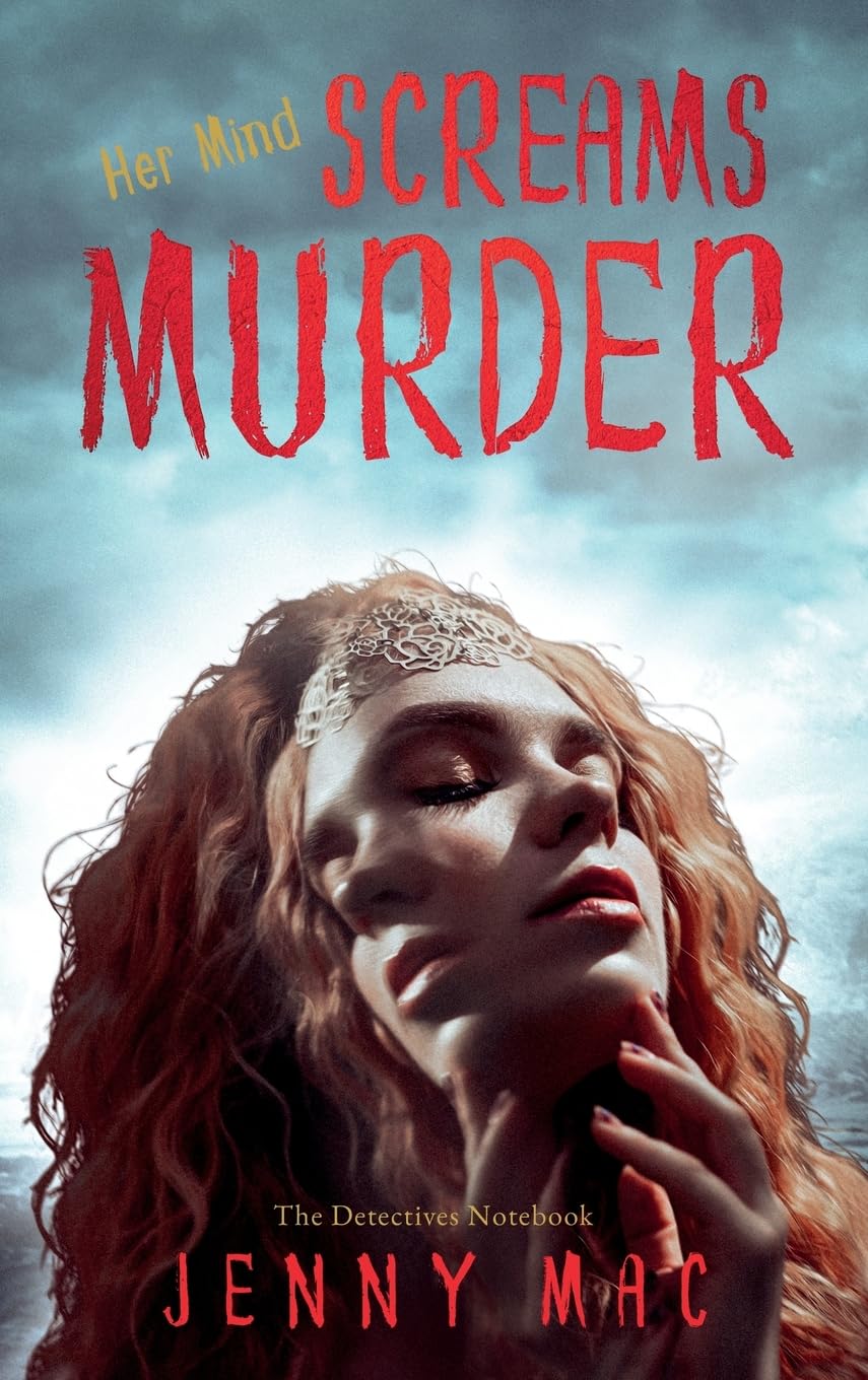 Her Mind SCREAMS MURDER: crime fiction thriller blends a homicide murder, mystery and psychological suspense thriller with twists of romance, murder and betrayal
