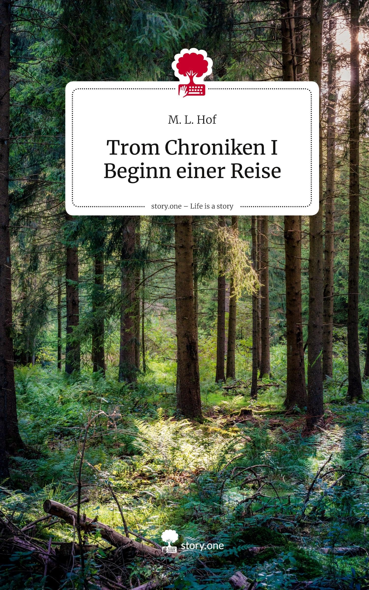 Trom Chroniken I Beginn einer Reise. Life is a Story - story.one